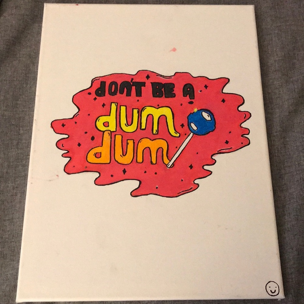 Don’t be a dum dum painting